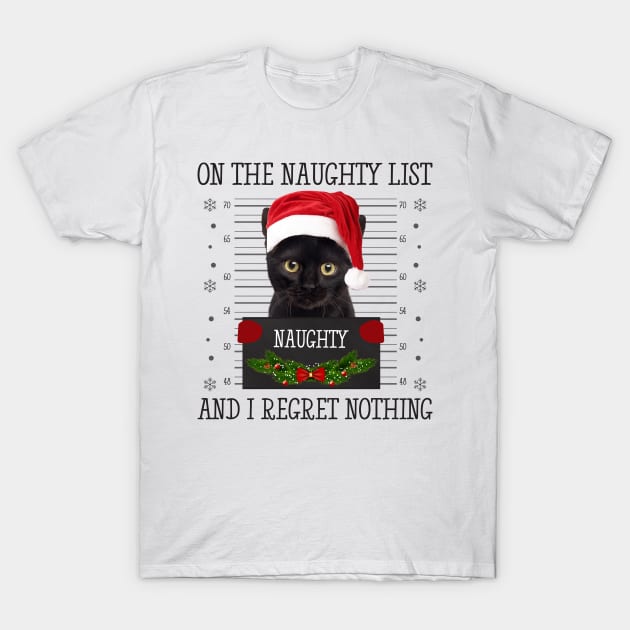 On The Naughty List, And I Regret Nothing T-Shirt by CoolTees